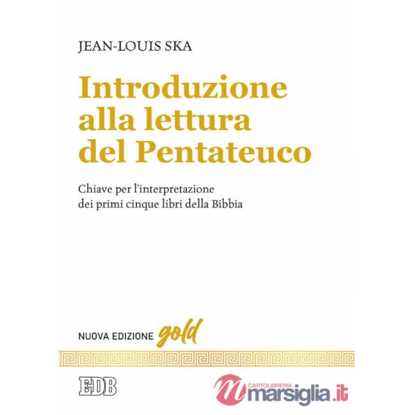 Introduzione alla lettura del Pentateuco. Chiavi per l'interpretazione dei primi cinque libri della Bibbia. Nuova ediz.