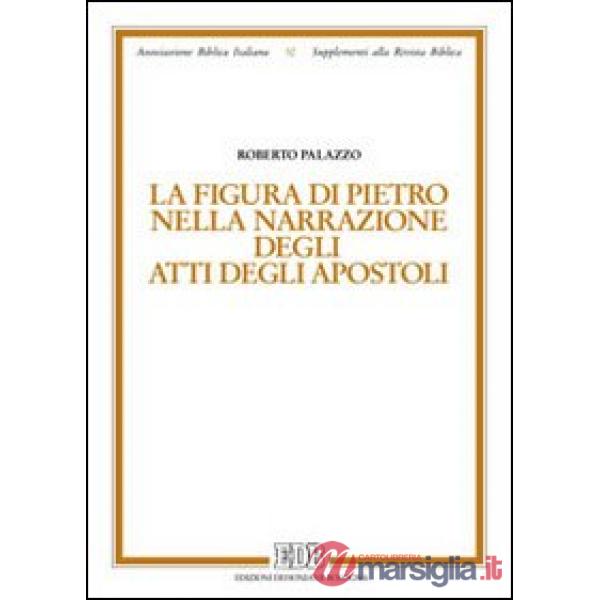 Figura di Pietro nella narrazione degli Atti degli Apostoli (La)