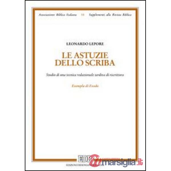 Astuzie dello scriba. Studio di una tecnica redazionale tardiva di riscrittura. 