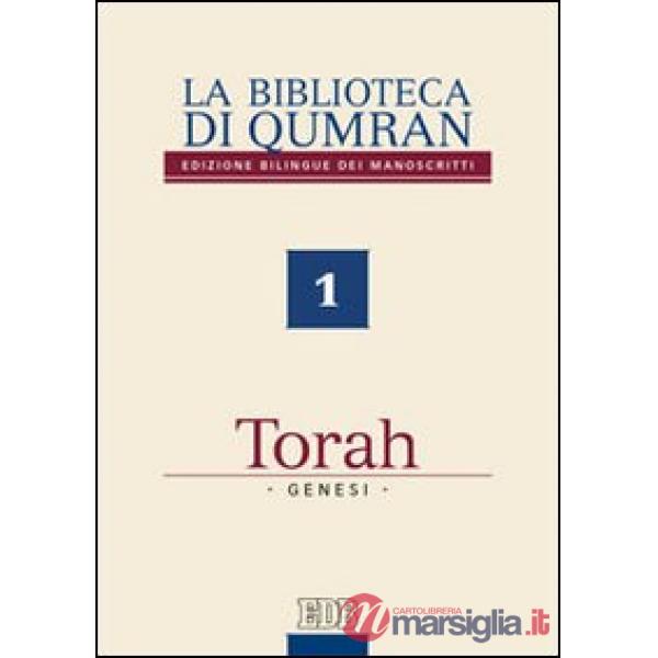 Biblioteca di Qumran dei manoscritti. Ediz. bilingue (La). Vol. 1: Torah. Genesi