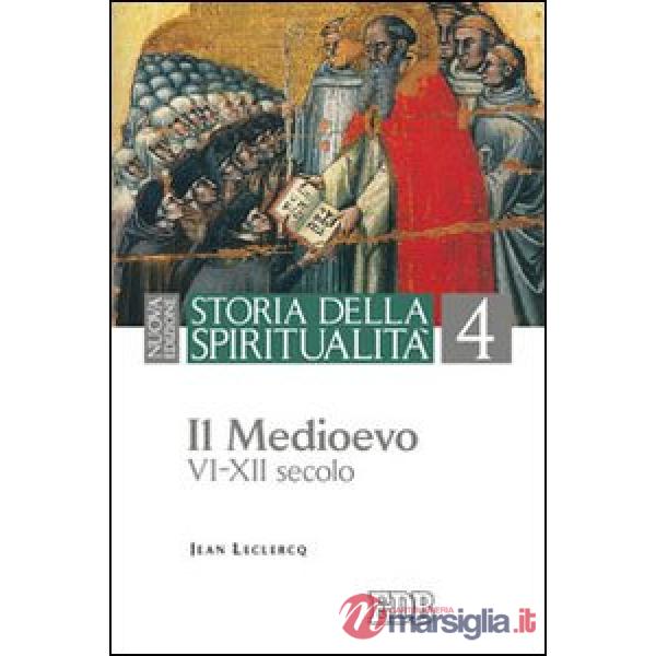 Storia della spiritualità. Vol. 4: Il Medioevo (VI-XII secolo)
