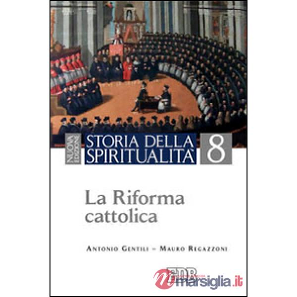Storia della spiritualità. Vol. 8: La riforma cattolica