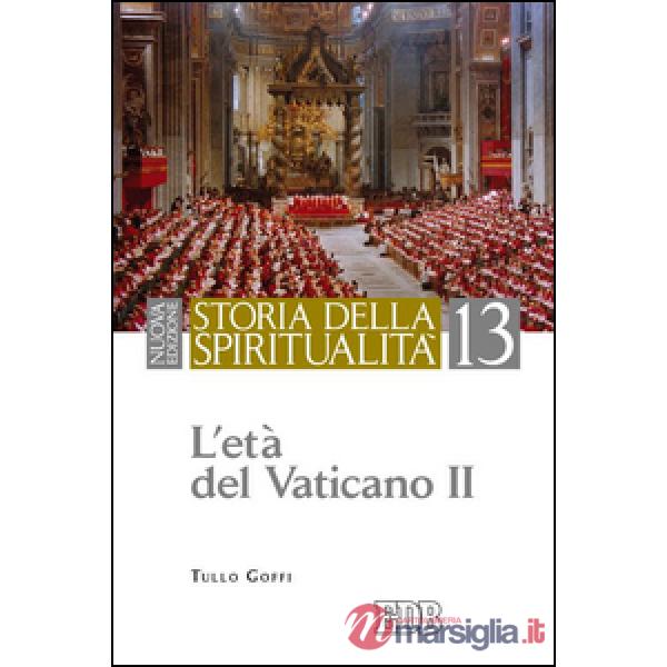 Storia della spiritualità. Vol. 13: L'età del Vaticano II