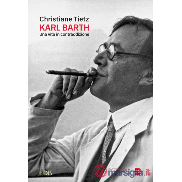 Karl Barth. Una vita in contraddizione