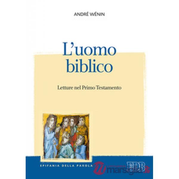 Uomo biblico. Letture nel Primo Testamento (L')