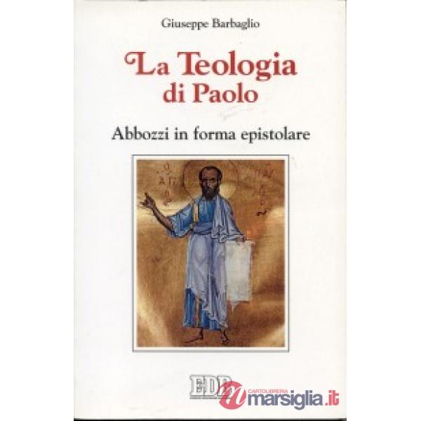 Teologia di Paolo. Abbozzi in forma epistolare (La)