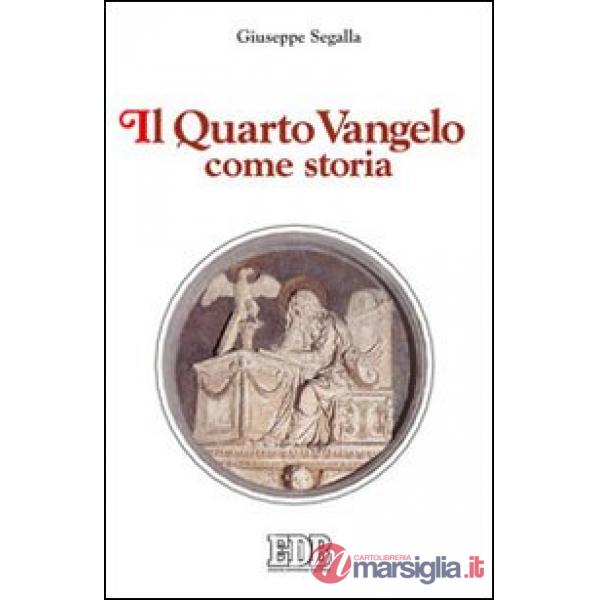 Quarto Vangelo come storia (Il)