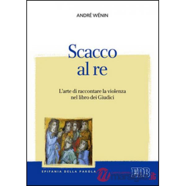 Scacco al re. L'arte di raccontare la violenza nel Libro dei Giudici
