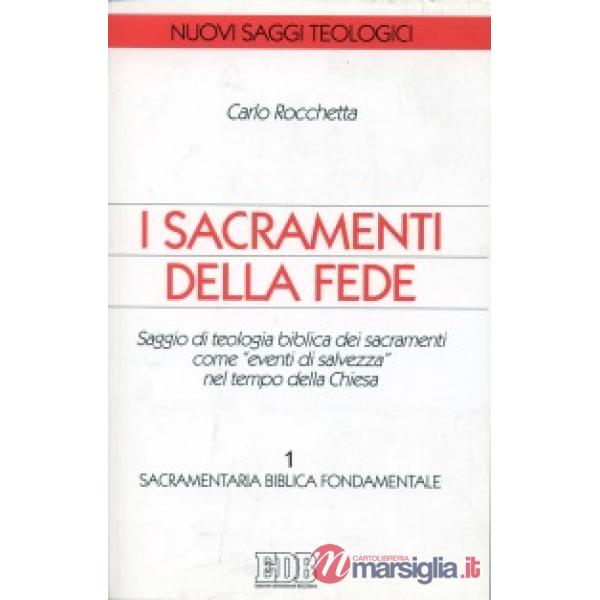 Sacramenti della fede. Saggio di teologia biblica dei sacramenti come «eventi di salvezza» nel tempo della Chiesa (I). Vol. 1: S