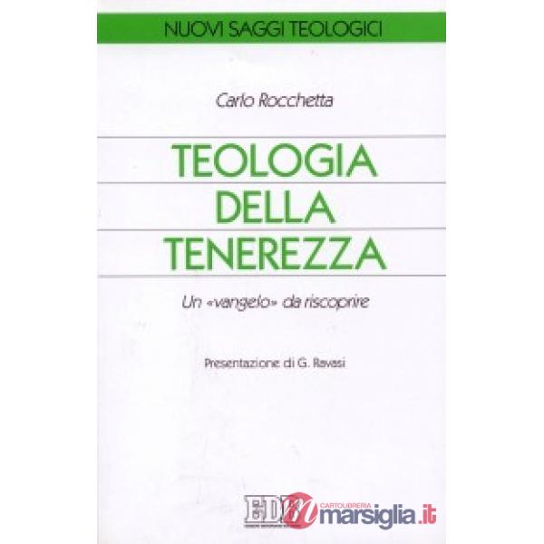 Teologia della tenerezza. Un «vangelo» da riscoprire