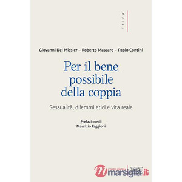 Per il bene possibile della coppia. Sessualità, dilemmi etici e vita reale