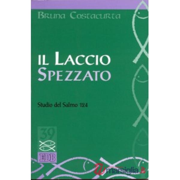 Laccio spezzato. Studio del Salmo 124 (Il)
