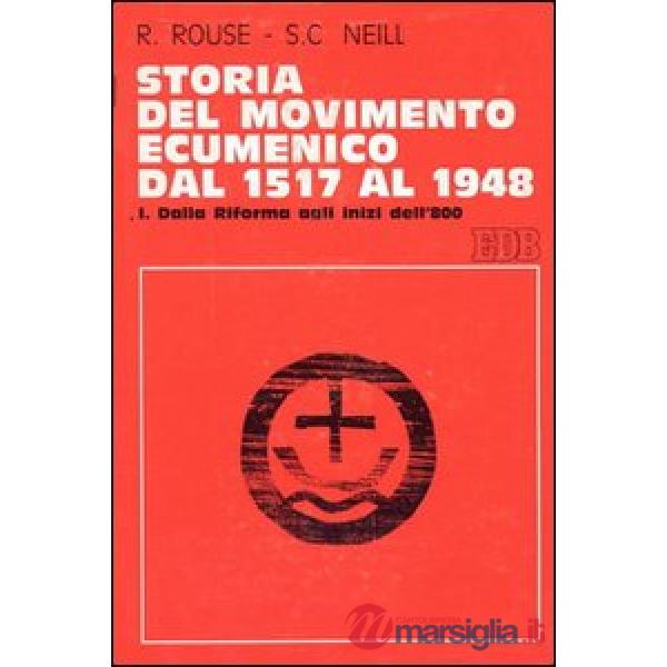 Storia del movimento ecumenico dal 1517 al 1948. Vol. 3: Dalla Conferenza di Edimburgo (1910) all'assemblea ecumenica di Amsterd