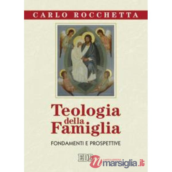 Teologia della famiglia. Fondamenti e prospettive
