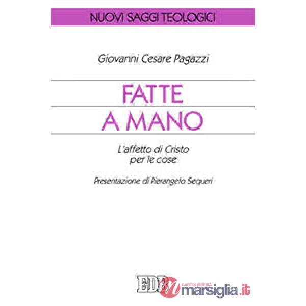 Fatte a mano. L'affetto di Cristo per le cose