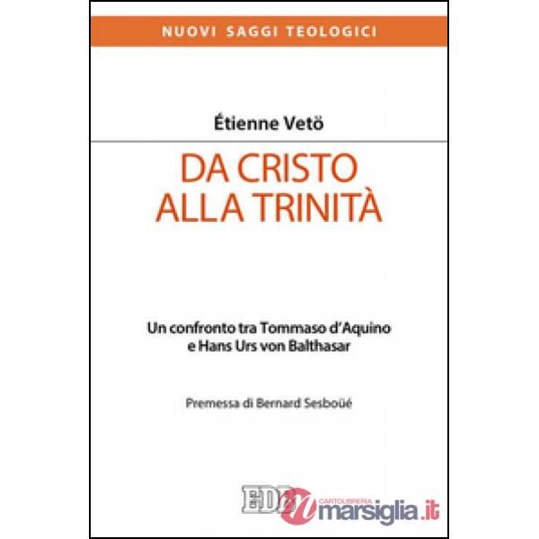 Da Cristo alla Trinità. Un confronto tra Tommaso D'Aquino e Hans Urs von Balthasar