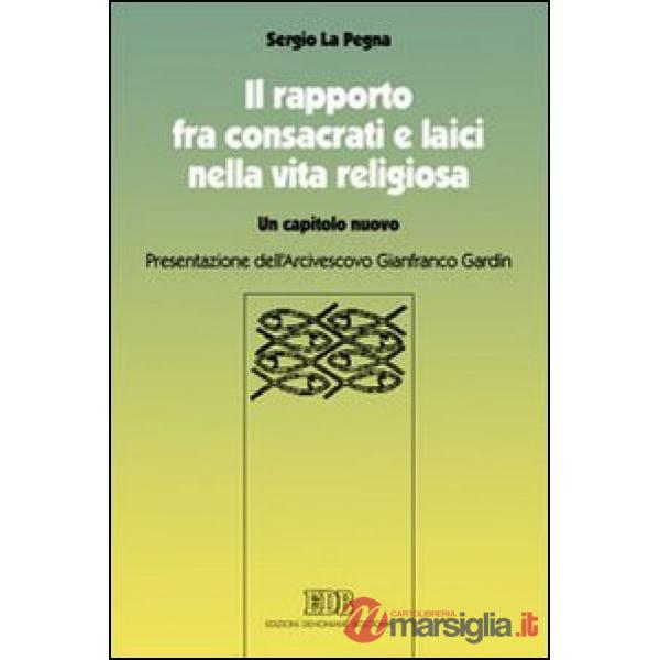Rapporto fra consacrati e laici nella vita religiosa. Un capitolo nuovo (Il)