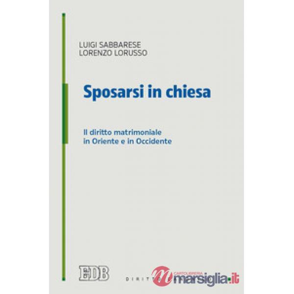 Sposarsi in chiesa. Il diritto matrimoniale in Oriente e in Occidente
