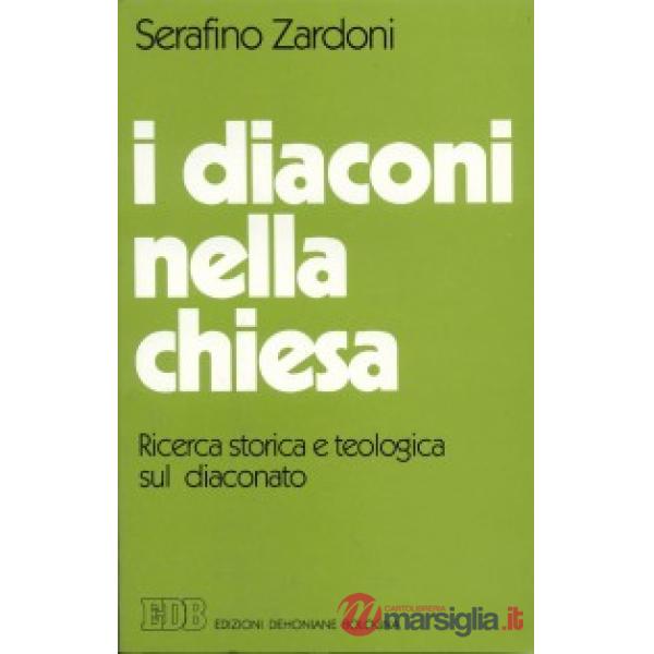 Diaconi nella Chiesa. Ricerca storica e teologica sul diaconato (I)