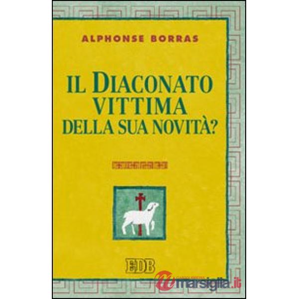 Diaconato, vittima della sua novità? (Il)