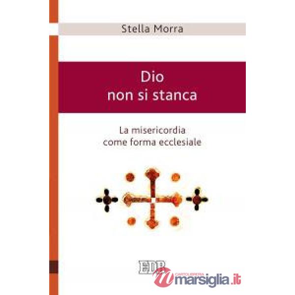 Dio non si stanca. La misericordia come forma ecclesiale