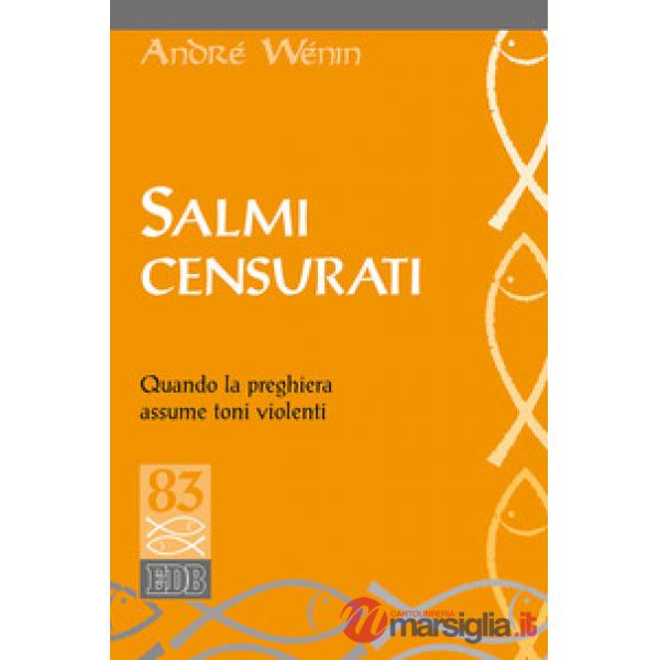 Salmi censurati. Quando la preghiera assume toni violenti