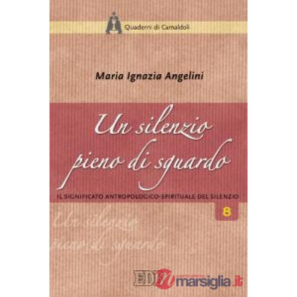 Silenzio pieno di sguardo. Il significato antropologico-spirituale del silenzio (Un)