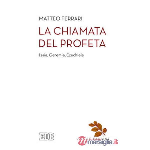La chiamata del profeta. Isaia, Geremia, Ezechiele