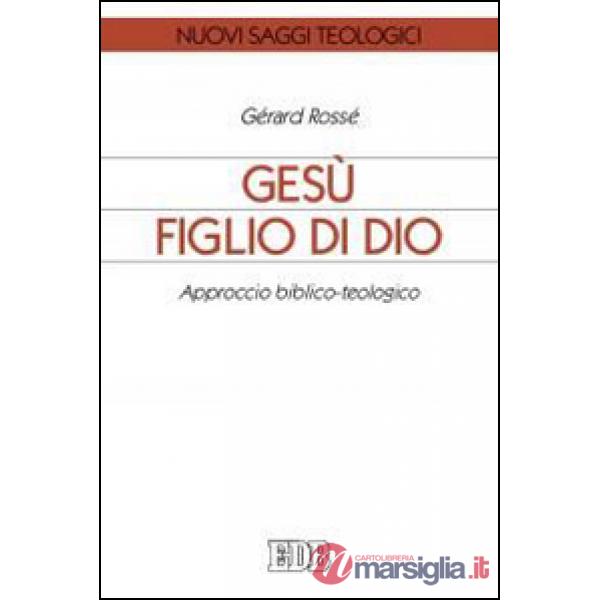 Gesù figlio di Dio. Approccio biblico-teologico