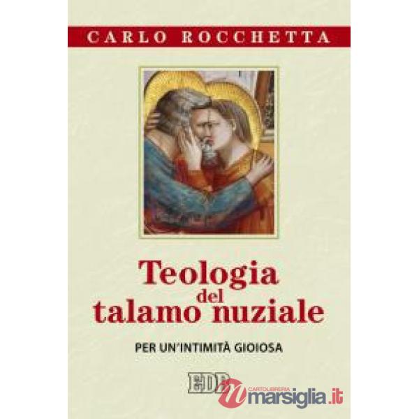 Teologia del talamo nuziale. Per un'intimità gioiosa
