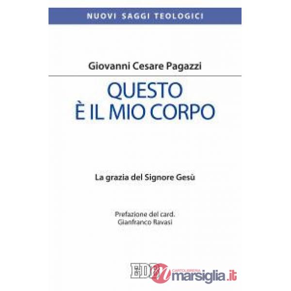 Questo è il mio corpo. La grazia del Signore Gesù
