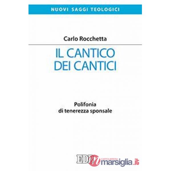 Cantico dei cantici. Polifonia di tenerezza sponsale (Il)
