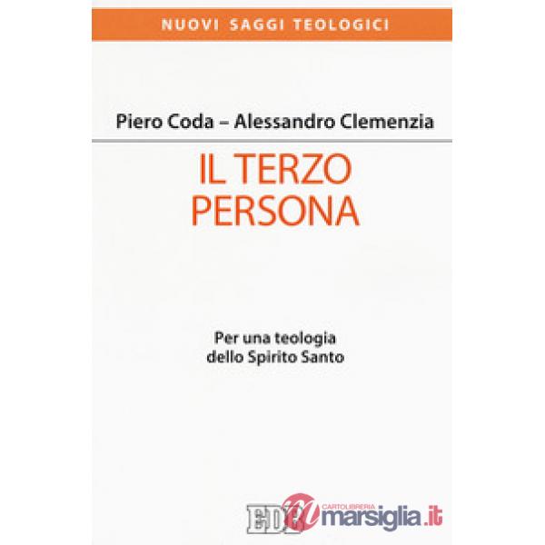 Terzo persona. Per una teologia dello Spirito Santo (Il)