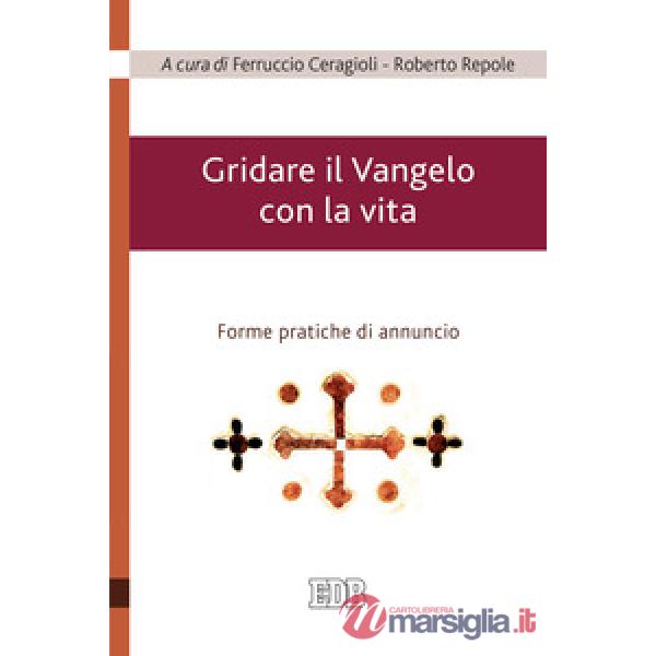 Gridare il Vangelo con la vita. Forme pratiche di annuncio