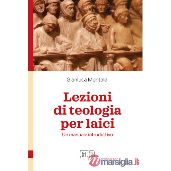 Lezioni di teologia per laici. Un manuale introduttivo