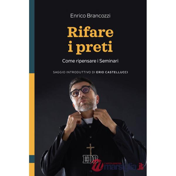 Rifare i preti. Come ripensare i Seminari