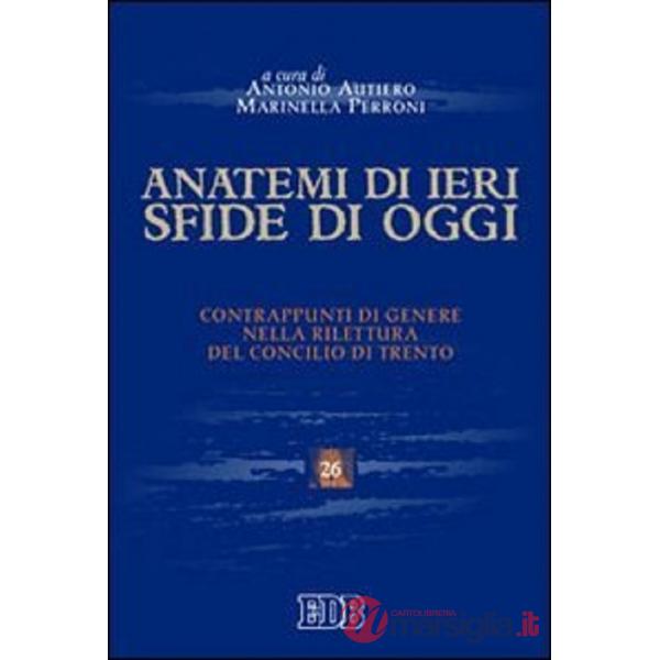 Anatemi di ieri, sfide di oggi. Contrappunti di genere nella rilettura del concilio di Trento