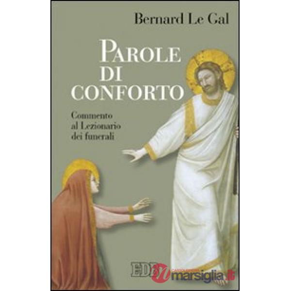 Parole di conforto. Commento al lezionario dei funerali