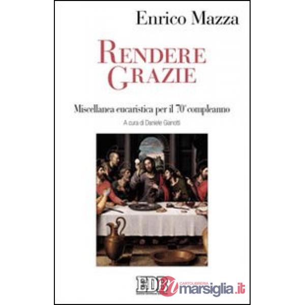 Rendere grazie. Miscellanea eucaristica per il 70° compleanno