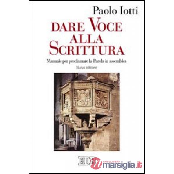 Dare voce alla Scrittura. Manuale per proclamare la parola in assemblea