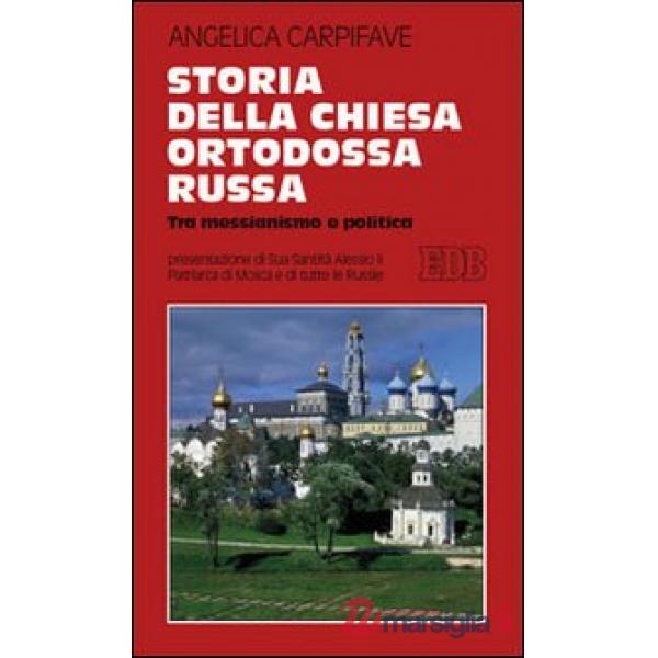 Storia della Chiesa ortodossa russa. Tra messianismo e politica