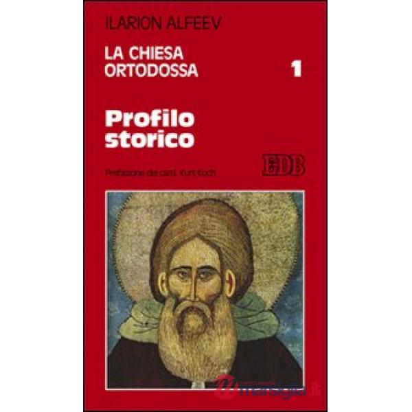 Chiesa ortodossa (La). Vol. 1: Profilo storico