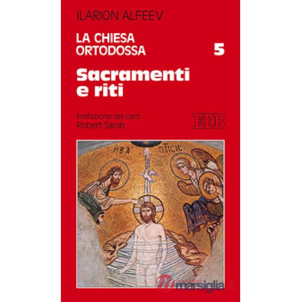 Chiesa ortodossa (La). Vol. 5: Sacramenti e riti