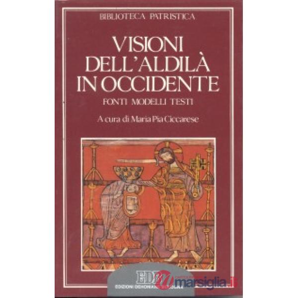 Visioni dell'aldilà in Occidente. Fonti, modelli, testi