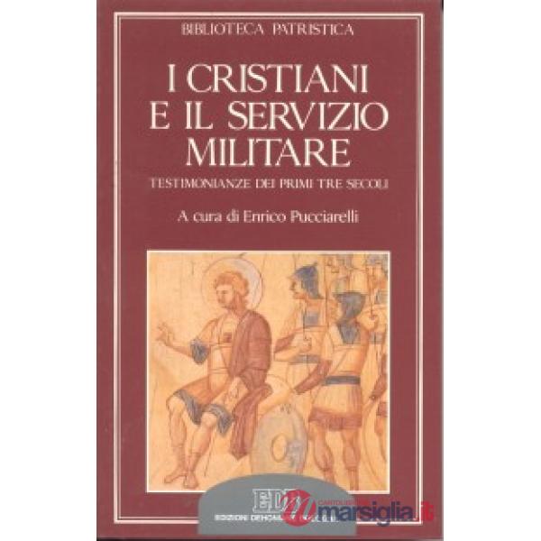 Cristiani e il servizio militare. Testimonianze dei primi tre secoli (I)