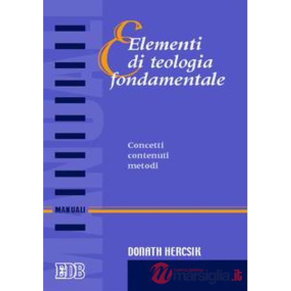 Elementi di teologia fondamentale. Concetti, contenuti, metodi
