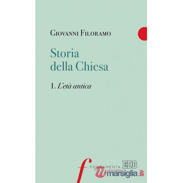 Storia della Chiesa. Vol. 1: L' età antica
