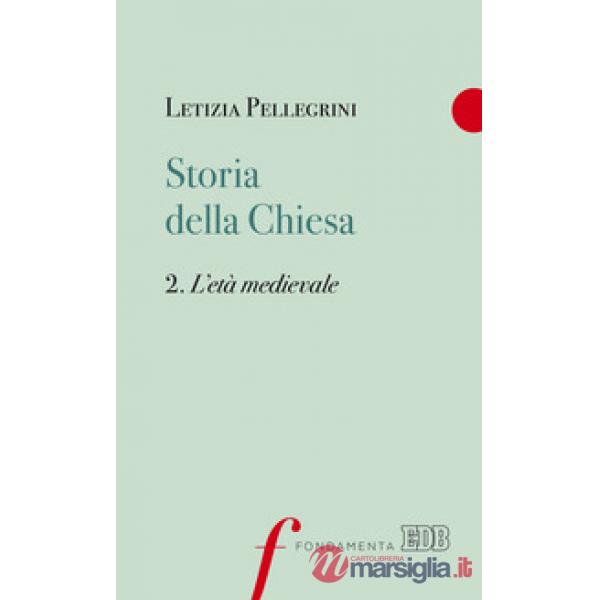 Storia della Chiesa. Vol. 2: L' età medievale