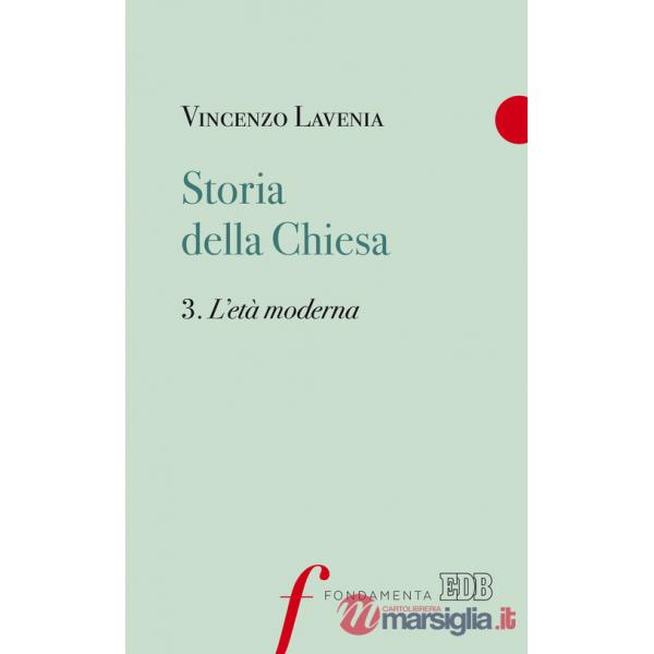 Storia della Chiesa. Vol. 3: L' età moderna