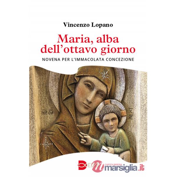 Maria, alba dell'ottavo giorno. Novena per l'Immacolata Concezione